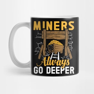 Miners Always Go Deeper Mug